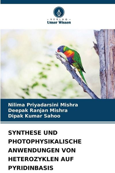 Synthese und Photophysikalische Anwendungen von Heterozyklen Auf Pyridinbasis, Taschenbuch von Nilima Priyadarsini Mishra , Deepak Ranjan Mishra ,