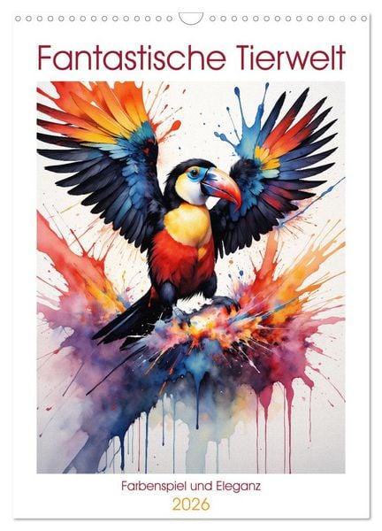 Produktbild: Fantastische Tierwelt: Farbenspiel und Eleganz (Wandkalender 2026 DIN A3 hoch), CALVENDO Monatskalender
