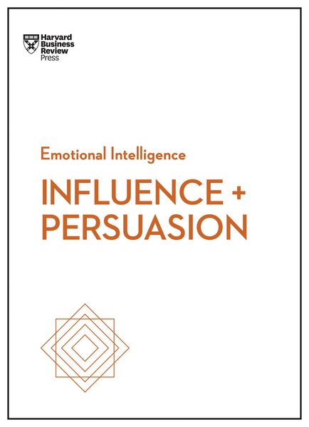 Produktbild: Influence and Persuasion (HBR Emotional Intelligence Series)