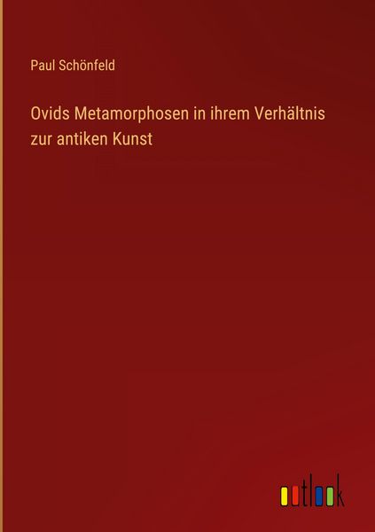 Produktbild: Ovids Metamorphosen in ihrem Verh&auml;ltnis zur antiken Kunst