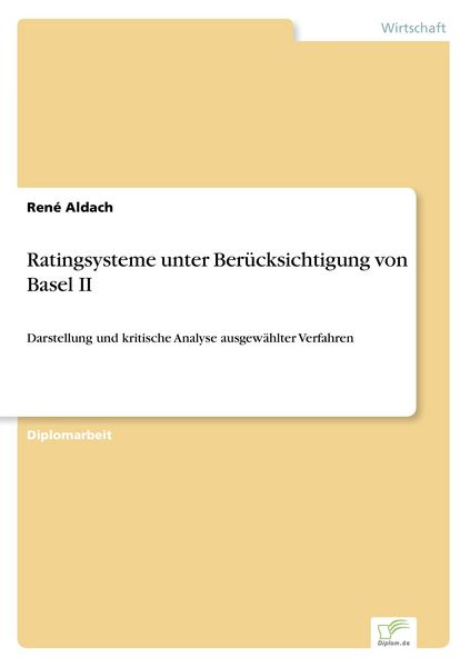 Ratingsysteme unter Berücksichtigung von Basel II, Taschenbuch von René Aldach, GRIN, 9783838683737