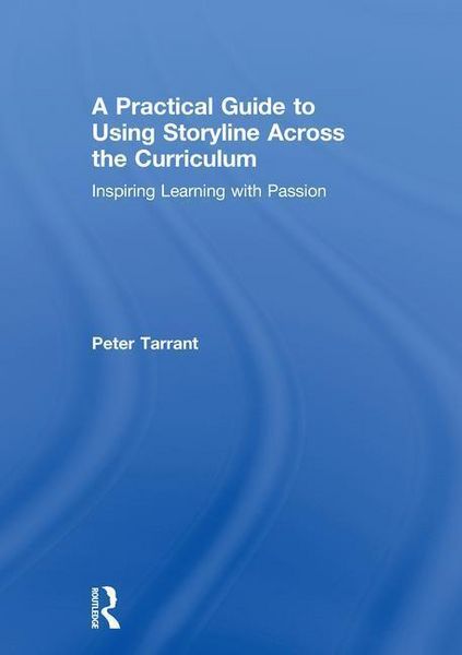 Produktbild: Tarrant, P: A Practical Guide to Using Storyline Across the