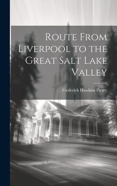 Produktbild: Route From Liverpool to the Great Salt Lake Valley