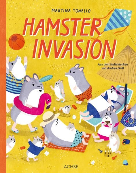 Hamsterinvasion, Gebundene Ausgabe von Martina Tonello, Achse Verlag, 978-3-903408-46-3