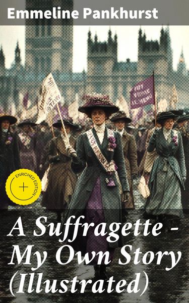 Produktbild: A Suffragette - My Own Story (Illustrated)
