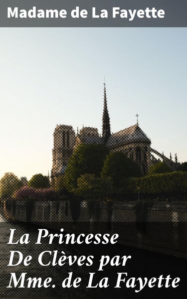 Produktbild: La Princesse De Cl&egrave;ves par Mme de La Fayette