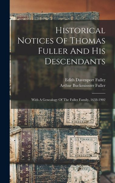 Produktbild: Historical Notices Of Thomas Fuller And His Descendants