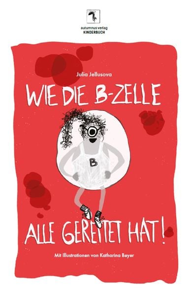 Produktbild: Wie die B-Zelle alle gerettet hat!