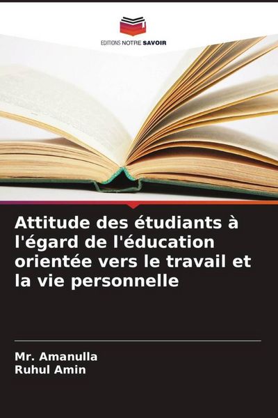 Produktbild: Attitude des &eacute;tudiants &agrave; l'&eacute;gard de l'&eacute;ducation orient&eacute;e vers le travail et la vie personnelle