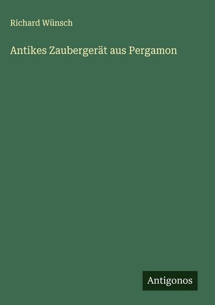 Produktbild: Antikes Zauberger&auml;t aus Pergamon
