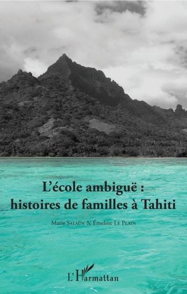 Produktbild: L'ecole ambigue : histoires de familles a Tahiti