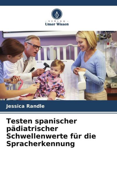 Produktbild: Testen spanischer p&auml;diatrischer Schwellenwerte f&uuml;r die Spracherkennung