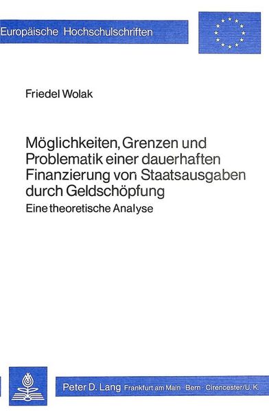 Produktbild: M&ouml;glichkeiten, Grenzen und Problematik einer dauerhaften Finanzierung von Staatsausgaben durch Geldsch&ouml;pfung