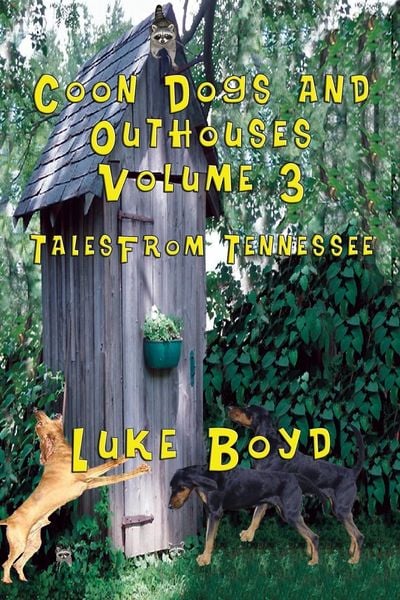 Produktbild: Coon Dogs and Outhouses Volume 3 Tales from Tennessee
