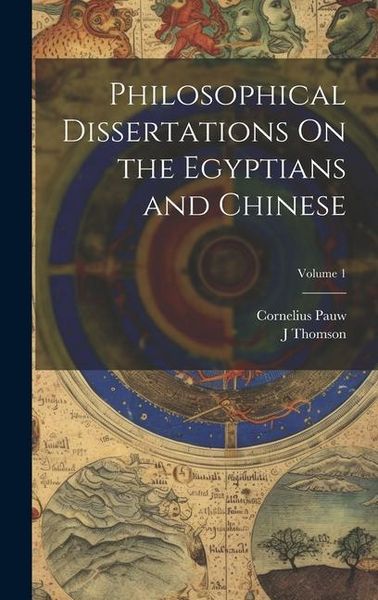 Produktbild: Philosophical Dissertations On the Egyptians and Chinese; Volume 1