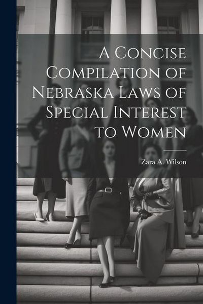 Produktbild: A Concise Compilation of Nebraska Laws of Special Interest to Women