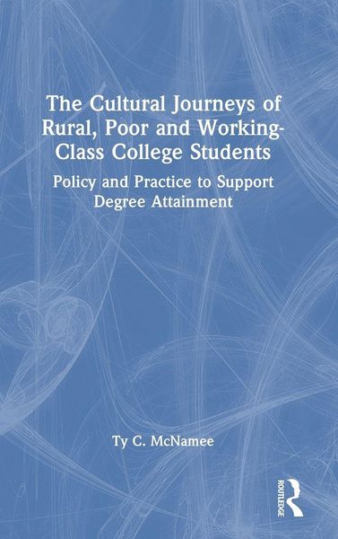 Produktbild: The Cultural Journeys of Rural, Poor and Working-Class College Students