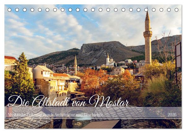 Die Altstadt von Mostar (Tischkalender 2026 DIN A5 quer), CALVENDO Monatskalender