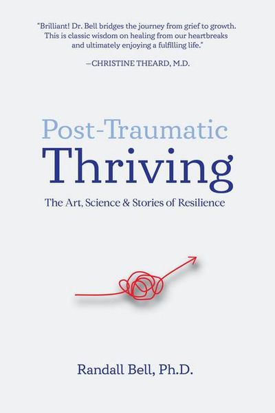 Produktbild: Post-Traumatic Thriving: The Art, Science, & Stories of Resilience