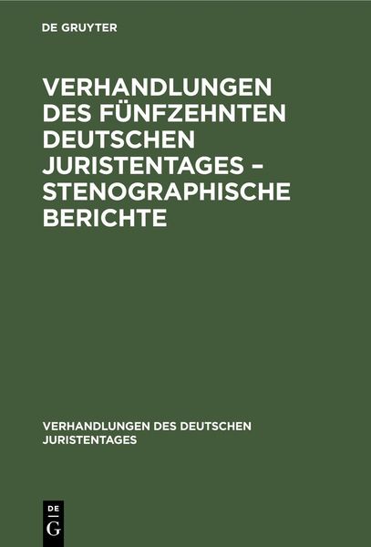 Produktbild: Verhandlungen des F&uuml;nfzehnten deutschen Juristentages - Stenographische Berichte