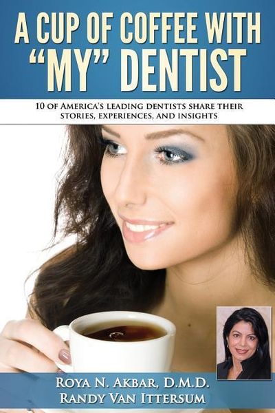 Produktbild: A Cup Of Coffee With My Dentist: 10 of America's leading dentists share their stories, experiences, and insights