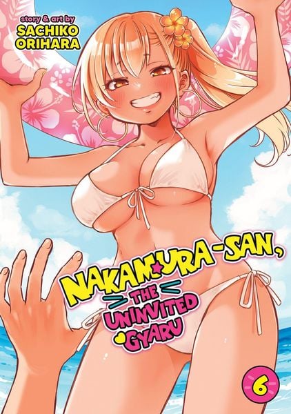 Produktbild: Nakamura-San, the Uninvited Gyaru Vol. 6