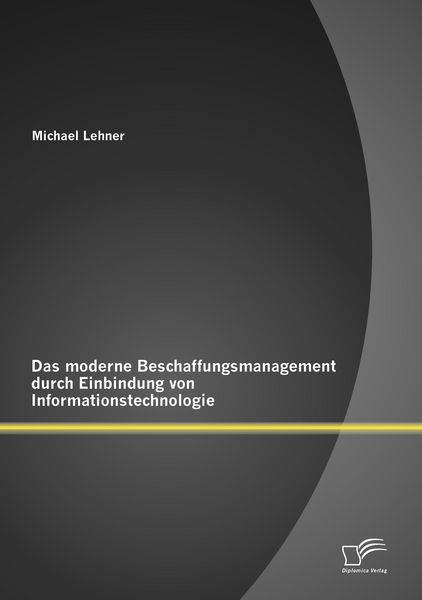 Produktbild: Das moderne Beschaffungsmanagment durch Einbindung von Informationstechnologie