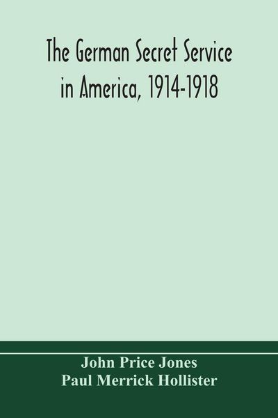 Produktbild: The German Secret Service In America, 1914-1918