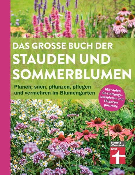 Produktbild: Das gro&szlig;e Buch der Stauden und Sommerblumen - Gartenbuch f&uuml;r Planung und Gestaltung Ihrer Blumen- und Staudenbeete