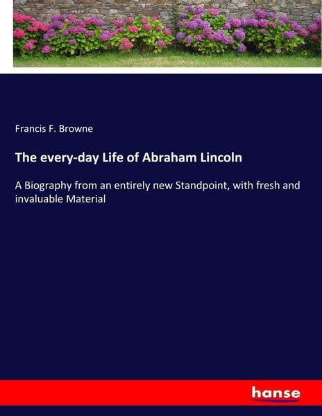 Produktbild: The every-day Life of Abraham Lincoln