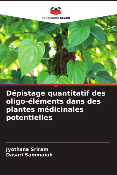 Produktbild: D&eacute;pistage quantitatif des oligo-&eacute;l&eacute;ments dans des plantes m&eacute;dicinales potentielles