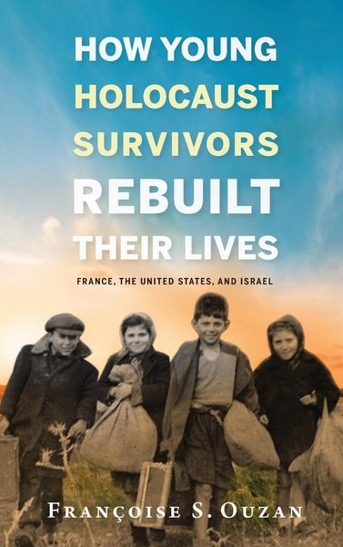 Produktbild: How Young Holocaust Survivors Rebuilt Their Lives