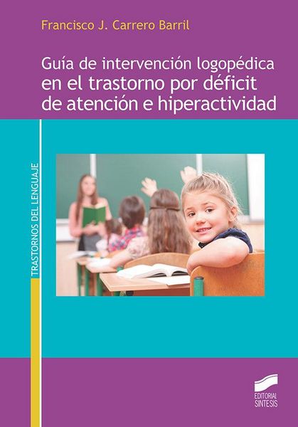 Produktbild: Gu&iacute;a de intervenci&oacute;n logop&eacute;dica en el trastorno por d&eacute;ficit de atenci&oacute;n e hiperactividad