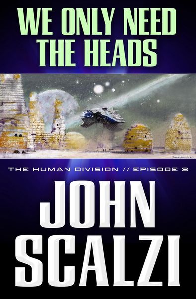 Produktbild: The Human Division #3: We Only Need the Heads