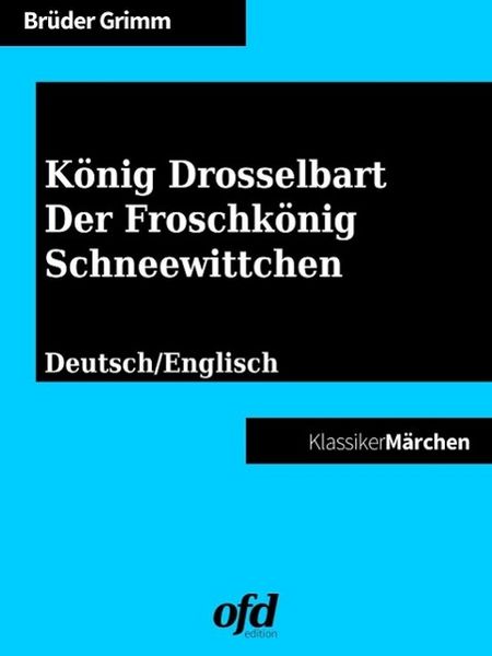 Produktbild: K&ouml;nig Drosselbart - Der Froschk&ouml;nig - Schneewittchen