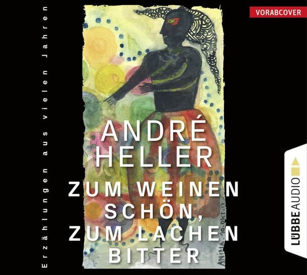 Zum Weinen schön, zum Lachen bitter - Andre Heller, Download, 9783838794082