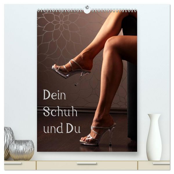Produktbild: Dein Schuh und Du (hochwertiger Premium Wandkalender 2027 DIN A2 hoch), Kunstdruck in Hochglanz