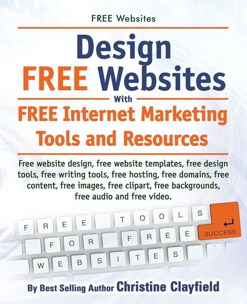 Produktbild: Free Websites. Design Free Websites with Free Internet Marketing Tools and Resources. Free Website Design, Free Website Templates, Free Writing Tools,