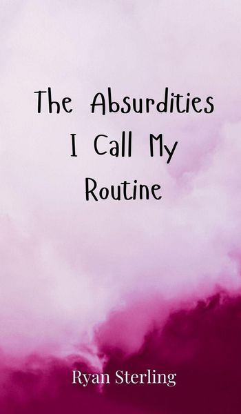 Produktbild: The Absurdities I Call My Routine