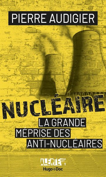 Produktbild: Alerte - Nucl&eacute;aire, la grande m&eacute;prise des antinucl&eacute;aires
