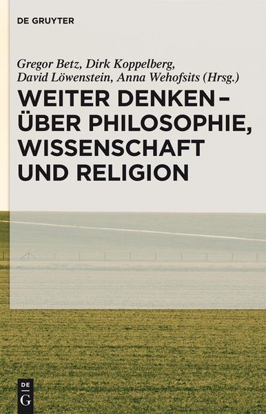 Produktbild: Weiter denken - &uuml;ber Philosophie, Wissenschaft und Religion