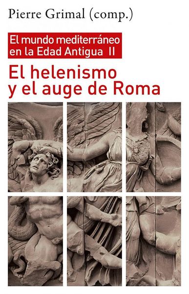 Produktbild: El helenismo y el auge de Roma : el mundo mediterr&aacute;neo en la Edad Antigua II