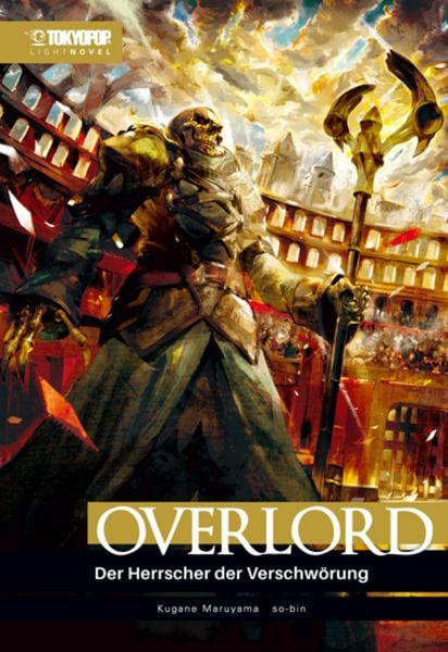 Overlord Light Novel 10, Taschenbuch von Kugane Maruyama,So-bin, Tokyopop GmbH, 978-3-7593-1827-5