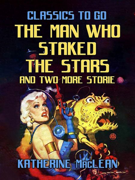 Produktbild: The Man Who Staked The Stars and two more stories