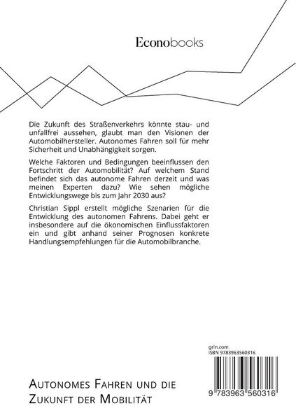 Produktbild: Autonomes Fahren und die Zukunft der Mobilit&auml;t. Welche &ouml;konomischen Faktoren beg&uuml;nstigen den Fortschritt der Automobilindustrie?