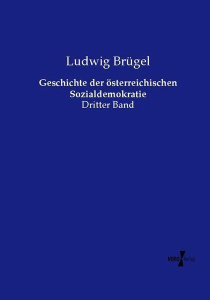 Geschichte der österreichischen Sozialdemokratie, Taschenbuch von Ludwig Brügel, Vero Verlag, 9783737217781