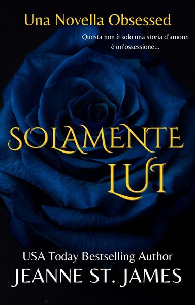 Produktbild: Solamente Lui (La serie di novelle Obsessed, #2)