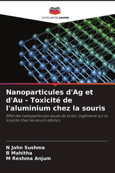 Produktbild: Nanoparticules d'Ag et d'Au - Toxicit&eacute; de l'aluminium chez la souris