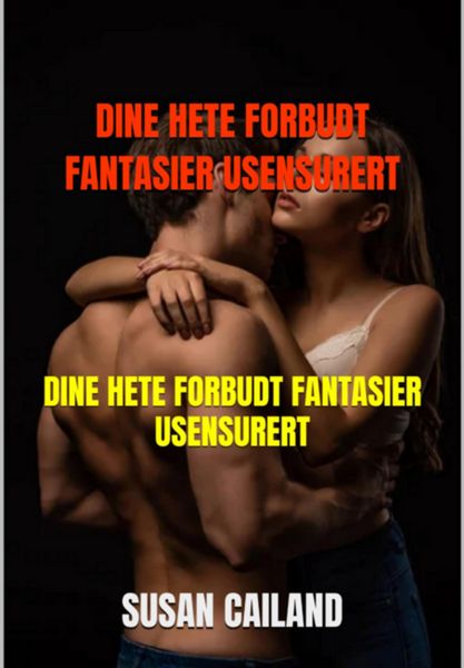 Produktbild: Dine Hete Forbudt Fantasier Usensurert