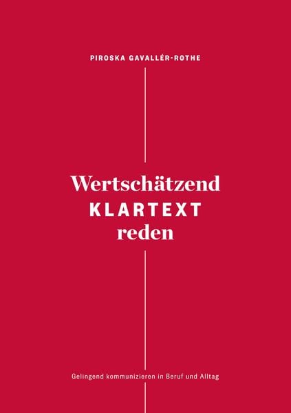 Wertschätzend Klartext reden, Taschenbuch von Piroska Gavallér-Rothe, BoD – Books on Demand, 9783749496068
